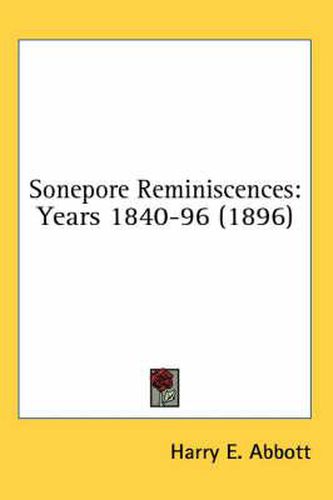 Cover image for Sonepore Reminiscences: Years 1840-96 (1896)