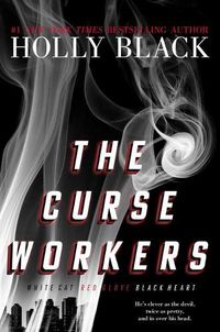 Cover image for The Curse Workers: White Cat; Red Glove; Black Heart