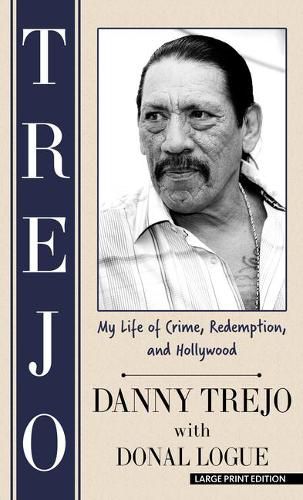 Cover image for Trejo: My Life of Crime, Redemption, and Hollywood