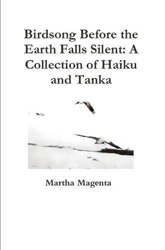 Cover image for Birdsong Before the Earth Falls Silent: A Collection of Haiku and Tanka