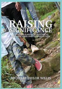 Cover image for Raising Significance: A Guide to Raising Independent, Well-Rounded and Confident Kids