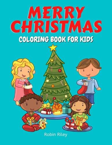 Cover image for Merry Christmas Coloring Book for Kids: Jolly Fun Coloring Pages with Kids, Christmas Trees, Santa Claus, Snowmen, and More!