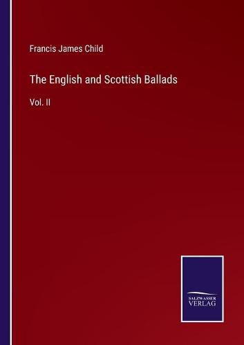 Cover image for The English and Scottish Ballads: Vol. II