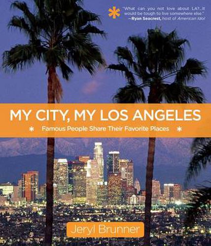 Cover image for My City, My Los Angeles: Famous People Share Their Favorite Places