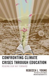 Cover image for Confronting Climate Crises through Education: Reading Our Way Forward