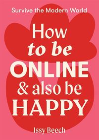 Cover image for How to Be Online and Also Be Happy
