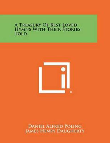 Cover image for A Treasury of Best Loved Hymns with Their Stories Told