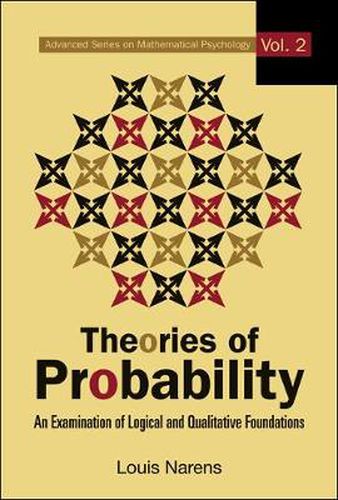 Cover image for Theories Of Probability: An Examination Of Logical And Qualitative Foundations