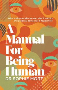 Cover image for A Manual for Being Human: THE SUNDAY TIMES BESTSELLER