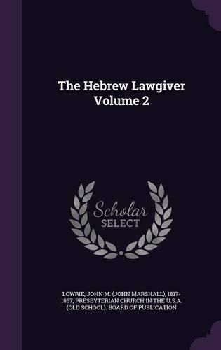 The Hebrew Lawgiver Volume 2