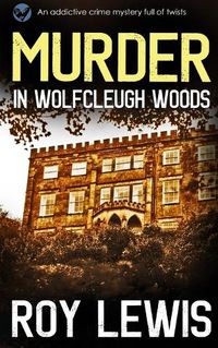 Cover image for MURDER IN WOLFCLEUGH WOODS an addictive crime mystery full of twists