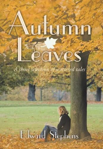 Cover image for Autumn Leaves: A Short Selection of Scattered Tales