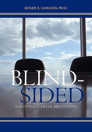 Cover image for Blindsided: Surviving Career Meltdown