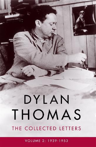 Cover image for Dylan Thomas: The Collected Letters Volume 2: 1939-1953