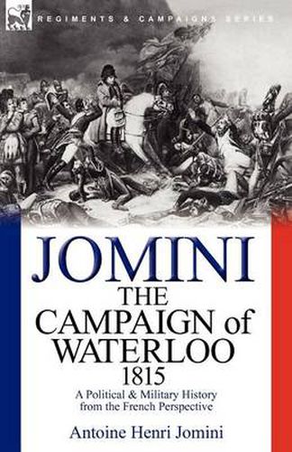 Cover image for The Campaign of Waterloo, 1815: a Political & Military History from the French Perspective