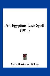 Cover image for An Egyptian Love Spell (1914)