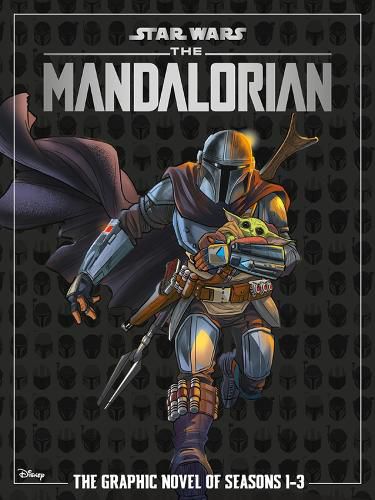 Cover image for Star Wars: The Mandalorian - The Graphic Novel of Seasons 1-3