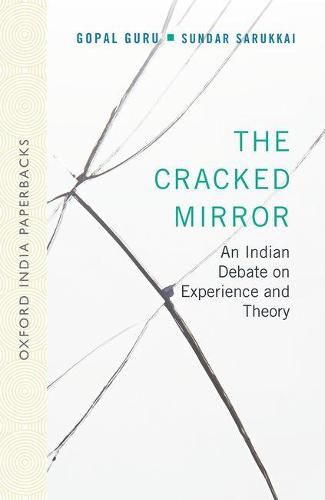 Cover image for The Cracked Mirror: An Indian Debate on Experience and Theory