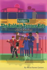 Cover image for The Baldwin Terrace Kids: Sticky Situations