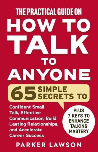 The Practical Guide on How to Talk to Anyone, Parker Lawson ...