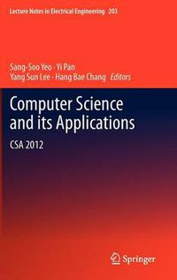 Cover image for Computer Science and its Applications: CSA 2012