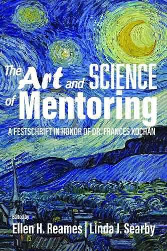 Cover image for The Art and Science of Mentoring: A Festschrift in Honor of Dr. Frances Kochan