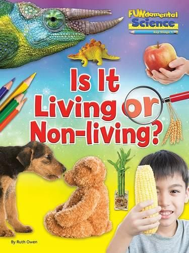 Cover image for Fundamentals of Science Key Stage 1: Is it Living or Non-Living?