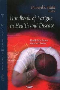 Cover image for Handbook of Fatigue in Health & Disease