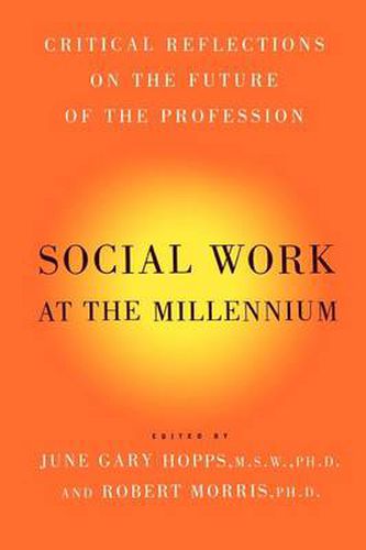 Cover image for Social Work At The Millennium: Critical Reflections on the Future of the Profession