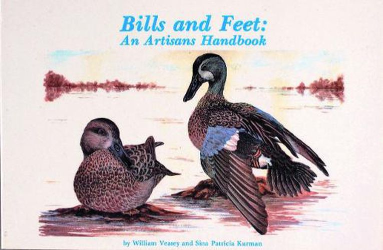 Cover image for Bills and Feet: An Artisan's Handbook William Veasey and Sina Kurman