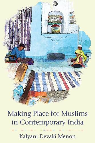 Cover image for Making Place for Muslims in Contemporary India