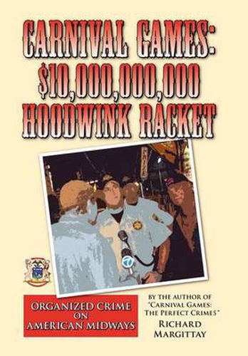 Cover image for Carnival Games: $10,000,000,000 Hoodwink Racket: Organized Crime on the American Midway