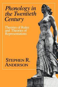 Cover image for Phonology in the Twentieth Century: Theories of Rules and Theories of Representations