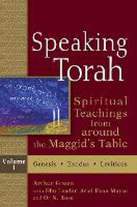 Cover image for Speaking Torah, Volume 1: Spiritual Teachings from Around the Maggid's Table