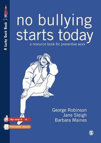 Cover image for No Bullying Starts Today: A Resource Book For Preventive Work