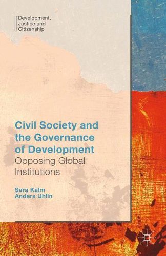 Cover image for Civil Society and the Governance of Development: Opposing Global Institutions