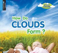 Cover image for How Do Clouds Form?