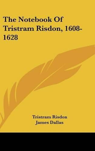 The Notebook of Tristram Risdon, 1608-1628