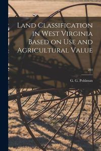 Cover image for Land Classification in West Virginia Based on Use and Agricultural Value; 284