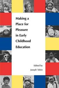 Cover image for Making a Place for Pleasure in Early Childhood Education