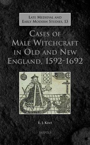 Cover image for Cases of Male Witchcraft in Old and New England, 1592-1692