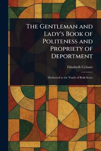 Cover image for The Gentleman and Lady's Book of Politeness and Propriety of Deportment