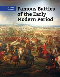Cover image for Famous Battles of the Early Modern Period