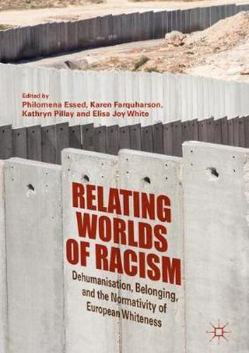 Cover image for Relating Worlds of Racism: Dehumanisation, Belonging, and the Normativity of European Whiteness