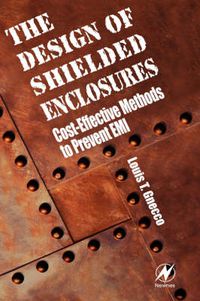 Cover image for Design of Shielded Enclosures: Cost-Effective Methods to Prevent EMI