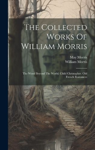 Cover image for The Collected Works Of William Morris