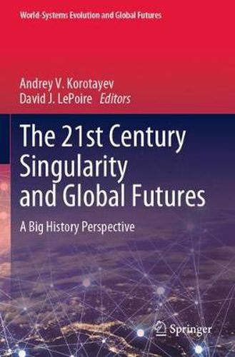 Cover image for The 21st Century Singularity and Global Futures: A Big History Perspective