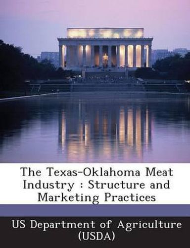 Cover image for The Texas-Oklahoma Meat Industry: Structure and Marketing Practices