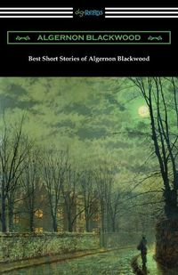 Cover image for Best Short Stories of Algernon Blackwood