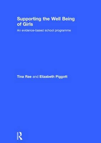 Cover image for Supporting the Well Being of Girls: An evidence-based school programme